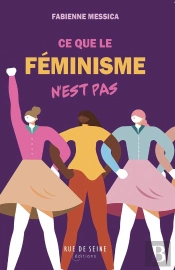 Ce Que Le Féminisme N'Est Pas