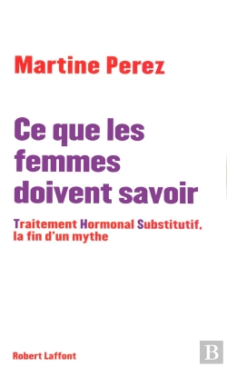 Bertrand.pt - Ce Que Les Femmes Doivent Savoir Traitement Hormonal Substitufif  La Fin D'Un Mythe