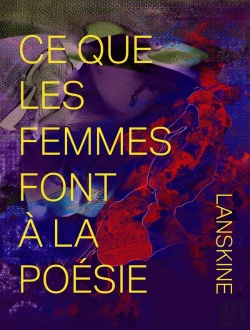 Bertrand.pt - Ce Que Les Femmes Font À La Poésie