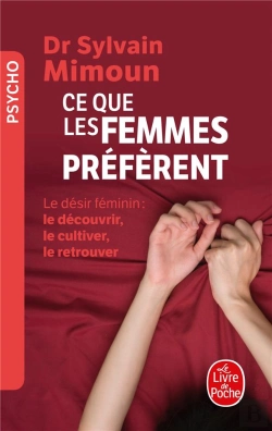 Bertrand.pt - Ce Que Les Femmes Préfèrent ; Le Désir Féminin : Le Découvrir, Le Cultiver, Le Retrouver