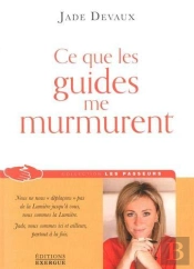 Ce Que Les Guides Me Murmurent