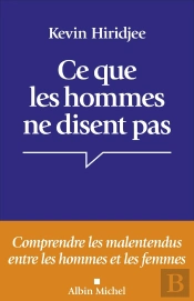 Ce Que Les Hommes Ne Disent Pas : Comprendre Les Malentendus Entre Les Hommes Et Les Femmes