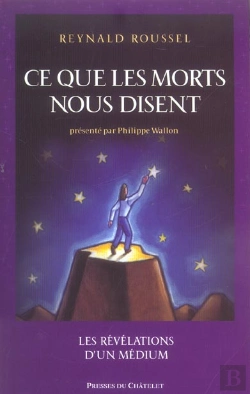 Bertrand.pt - Ce Que Les Morts Nous Disent ; Les Revelations D'Un Médium