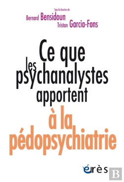 Bertrand.pt - Ce Que Les Psychanalystes Apportent À La Pédopsychiatrie