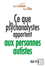 Ce Que Les Psychanalystes Apportent Aux Personnes Autistes