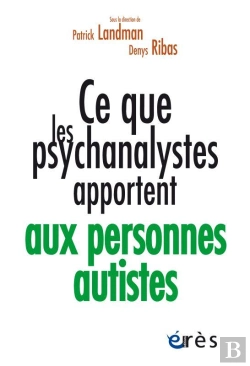 Bertrand.pt - Ce Que Les Psychanalystes Apportent Aux Personnes Autistes