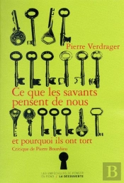Ce Que Les Savants Pensent De Nous Et Pourquoi Ils Ont Tort ; Critique De Pierre Bourdieu