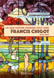 Ce Que Maitre-Verrier Veut Dire, Francis Chigot (1879-1960)