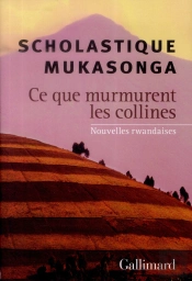 Ce Que Murmurent Les Collines ; Nouvelles Rwandaises