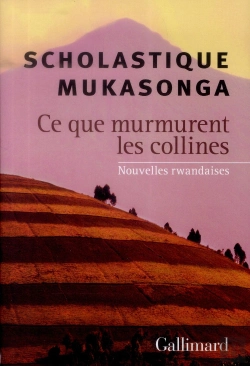 Bertrand.pt - Ce Que Murmurent Les Collines ; Nouvelles Rwandaises