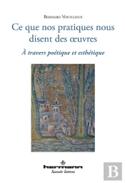 Ce Que Nos Pratiques Nous Disent Des Oeuvres