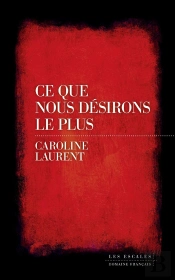 Ce Que Nous Désirons Le Plus