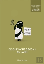 Ce Que Nous Devons Au Latin