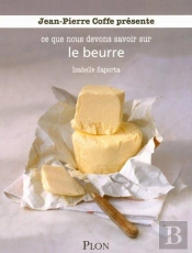 Ce Que Nous Devons Savoir Sur Le Beurre