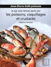 Ce Que Nous Devons Savoir Sur Les Poissons, Coquillages Et Crustacés