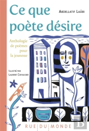 Ce Que Poète Désire : Anthologie De Poèmes Pour La Jeunesse