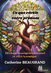 Ce Que Révèle Votre Prénom : Héritage Transgénérationnel Et Effet Karmique
