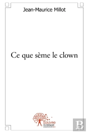 Ce Que Sème Le Clown