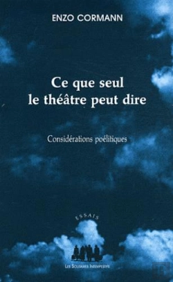 Bertrand.pt - Ce Que Seul Le Théâtre Peut Dire ; Considérations Poélitiques