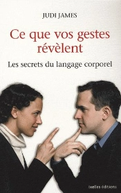 Ce Que Vos Gestes Révèlent ; Les Secrets Du Langage Corporel