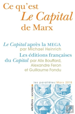 Bertrand.pt - Ce Qu'Est Le Capital De Marx ; Le Capital Après La Mega ; Les Éditions Française Du Capital