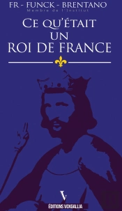 Ce Qu'Était Un Roi De France
