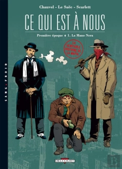 Bertrand.pt - Ce Qui Est À Nous ; Première Époque Tome 1 ; La Mano Nera