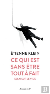 Ce Qui Est Sans Être Tout À Fait ; Essai Sur Le Vide