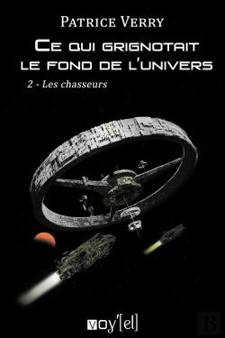 Bertrand.pt - Ce Qui Grignotait Le Fond De L'Univers - 2- Les Chasseurs