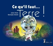 Ce Qui Il Faut... Terre !