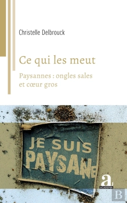 Bertrand.pt - Ce Qui Les Meut : Paysannes: Ongles Sales Et Coeur Gros