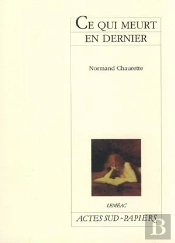 Ce Qui Meurt En Dernier