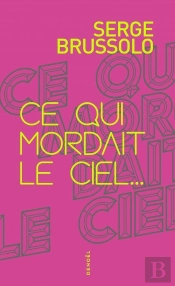 Ce Qui Mordait Le Ciel
