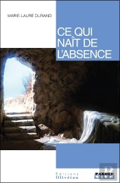 Ce Qui Naît De L'Absence