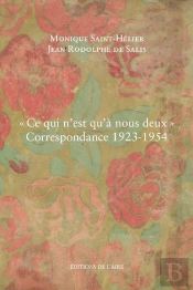'Ce Qui N'Est Qu'À Nous Deux' : Correspondance 1923-1954