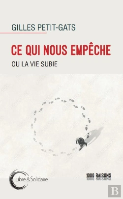 Bertrand.pt - Ce Qui Nous Empêche Ou La Vie Subie