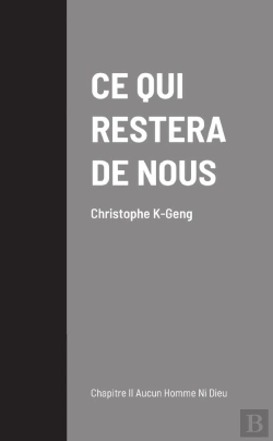 Bertrand.pt - Ce Qui Restera De Nous - Chapitre Ii : Aucun Homme Ni Dieu