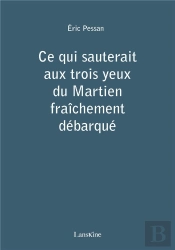 Ce Qui Sauterait Aux Trois Yeux Du Martien Fraîchement Débarqué
