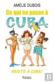 Ce Qui Se Passe A Cuba Reste A Cuba