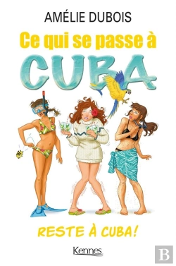 Bertrand.pt - Ce Qui Se Passe A Cuba Reste A Cuba