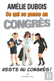 Ce Qui Se Passe Au Congres Reste Au Congres!