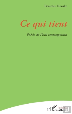 Bertrand.pt - Ce Qui Tient : Poésie De L'Exil Contemporain