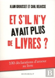Ce Qui Va Mourir Avec Les Livres ; 100 Déclarations D'Amour Aux Livres !
