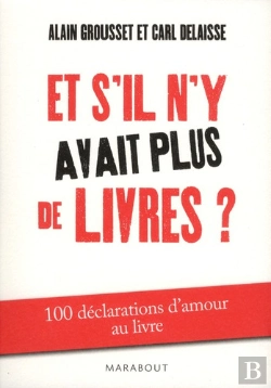 Bertrand.pt - Ce Qui Va Mourir Avec Les Livres ; 100 Déclarations D'Amour Aux Livres !