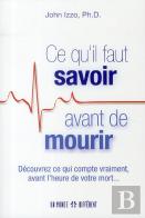 Ce Qu'Il Faut Savoir Avant De Mourir ; Découvrez Ce Qui Compte Vraiment Avant L'Heure De Votre Mort...