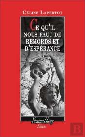 Ce Qu'Il Nous Faut De Remords Et D'Espérance
