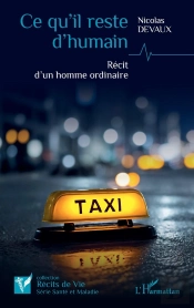 Ce Qu'Il Reste D'Humain : Récit D'Un Homme Ordinaire