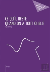 Ce Qu'Il Reste Quand On A Tout Oublié