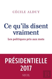Ce Qu'Ils Disent Vraiment ; Les Politiques Pris Aux Mots
