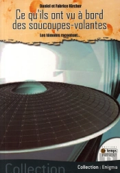 Ce Qu'Ils Ont Vu À Bord Des Soucoupes-Volantes ; Les Témoins Racontent...